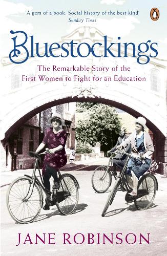 Bluestockings: The Remarkable Story of the First Women to Fight for an Education (Paperback)