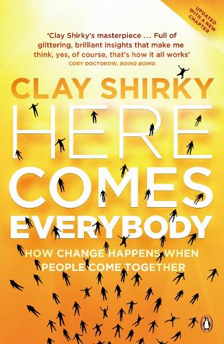 Cover of Here Comes Everybody: The Power of Organizing Without Organizations