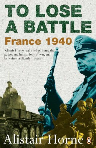 To Lose a Battle: France 1940 (Paperback)