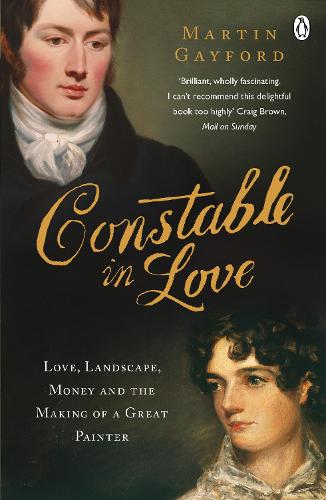 Constable In Love: Love, Landscape, Money and the Making of a Great Painter (Paperback)