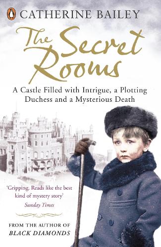 The Secret Rooms: A castle filled with intrigue, a plotting duchess and a mysterious death (Paperback)