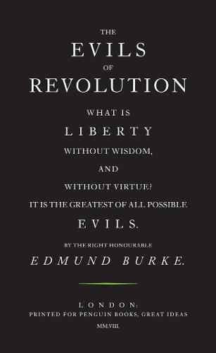 The Evils of Revolution - Penguin Great Ideas (Paperback)