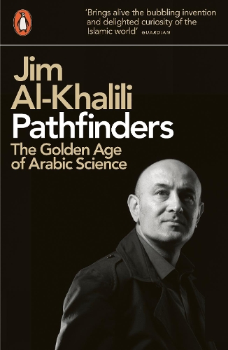 Pathfinders: The Golden Age of Arabic Science (Paperback)