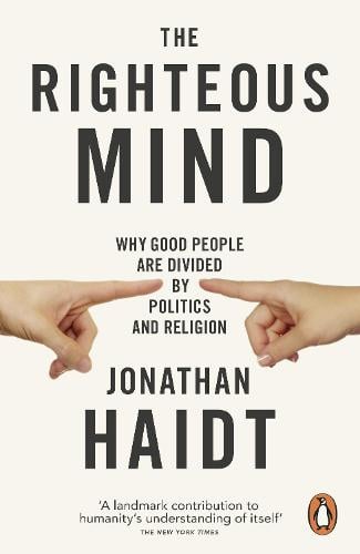The Righteous Mind: Why Good People are Divided by Politics and Religion (Paperback)