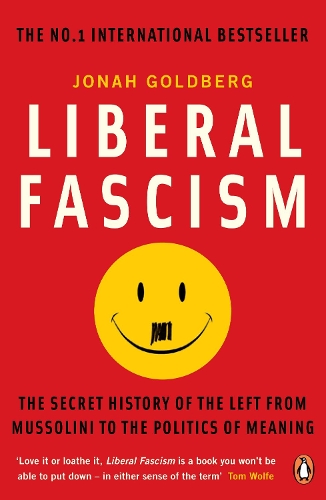 Liberal Fascism - Jonah Goldberg