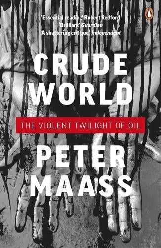 Crude World: The Violent Twilight of Oil (Paperback)