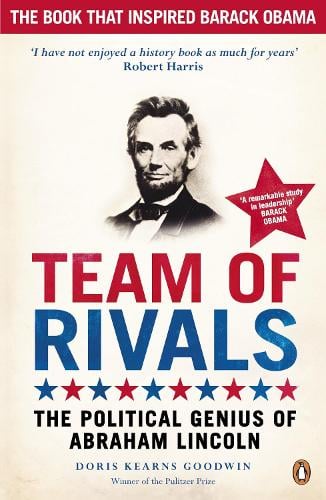 Team of Rivals: The Political Genius of Abraham Lincoln (Paperback)
