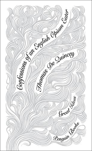 Confessions of an English Opium Eater - Penguin Great Ideas (Paperback)