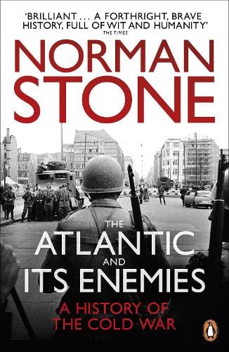 The Atlantic and Its Enemies: A History of the Cold War (Paperback)