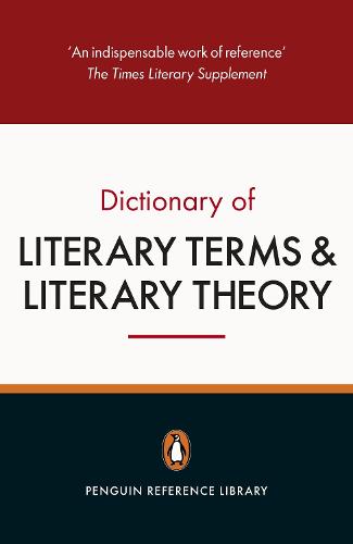 The Penguin Dictionary of Literary Terms and Literary Theory (Paperback)