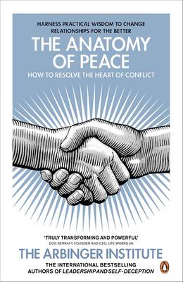The Anatomy of Peace: How to Resolve the Heart of Conflict (Paperback)