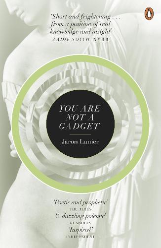 You Are Not A Gadget: A Manifesto (Paperback)