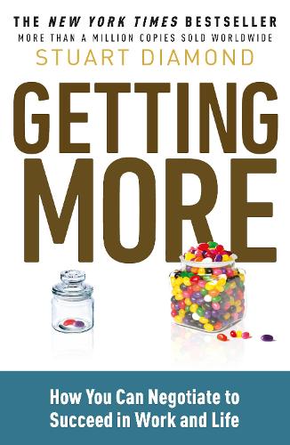 Getting More: How You Can Negotiate to Succeed in Work and Life (Paperback)