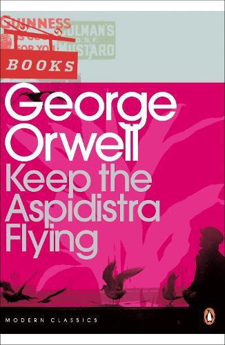 Keep the Aspidistra Flying - Penguin Modern Classics (Paperback)