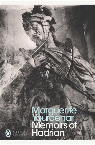 Memoirs of Hadrian - Marguerite Yourcenar