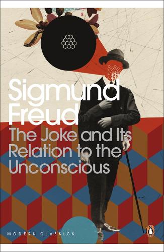 The Joke and Its Relation to the Unconscious - Penguin Modern Classics (Paperback)