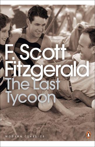 The Last Tycoon - Penguin Modern Classics (Paperback)