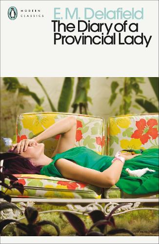 The Diary of a Provincial Lady - Penguin Modern Classics (Paperback)
