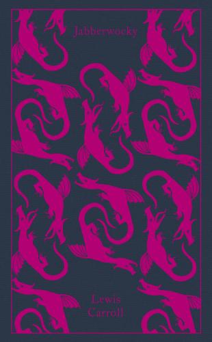 Jabberwocky and Other Nonsense: Collected Poems - Penguin Clothbound Classics (Hardback)
