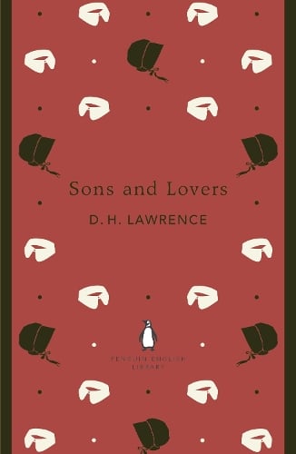 Sons and Lovers by D H Lawrence | Waterstones