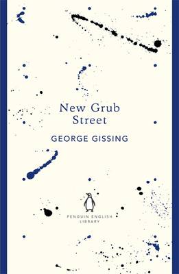 New Grub Street by George Gissing | Waterstones