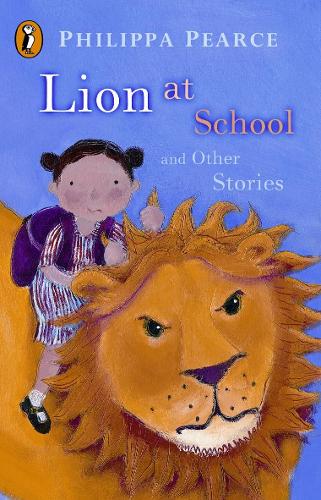 Philippa Pearce Lion at School and Other Stories