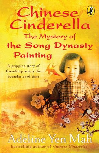 Chinese Cinderella: The Mystery of the Song Dynasty Painting - Adeline Yen Mah