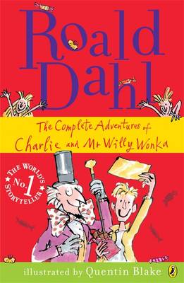 The Complete Adventures of Charlie and Mr Willy Wonka by Roald Dahl ...