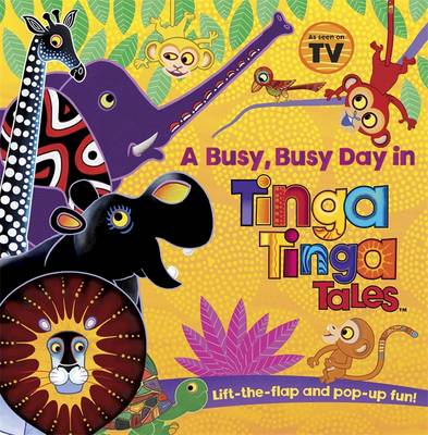 Tinga Tinga Tales: A Busy, Busy Day in Tinga Tinga - Tinga Tinga Tales (Hardback)