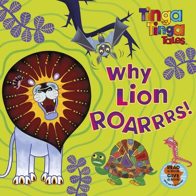 Tinga Tinga Tales: Why Lion Roarrrs! - Tinga Tinga Tales (Paperback)