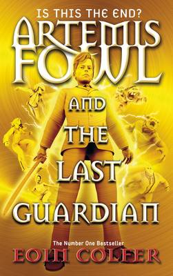 Artemis Fowl and the Last Guardian - Artemis Fowl (Hardback)