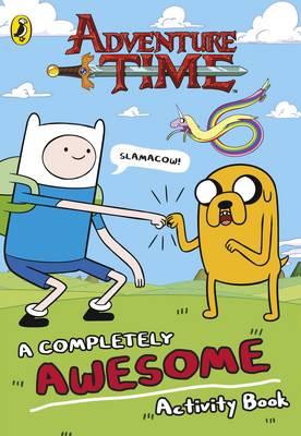 Adventure Time: A Completely Awesome Activity Book - Adventure Time (Paperback)