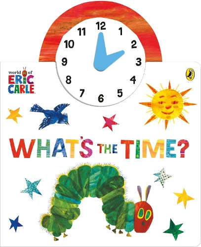 The World of Eric Carle: What's the Time? (Board book)