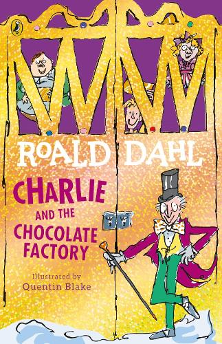 Charlie And The Chocolate Factory By Roald Dahl Quentin Blake Waterstones