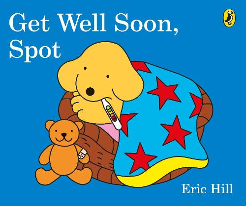 Get Well Soon, Spot (Board book)