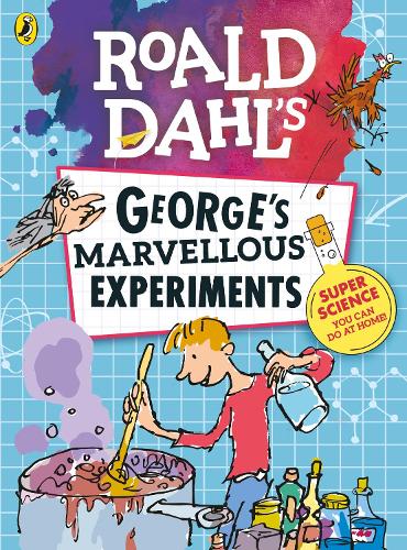 Roald Dahl: George's Marvellous Experiments - Roald Dahl (Paperback)