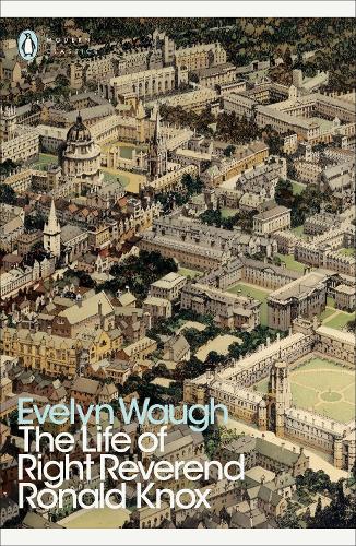 The Life of Right Reverend Ronald Knox - Evelyn Waugh