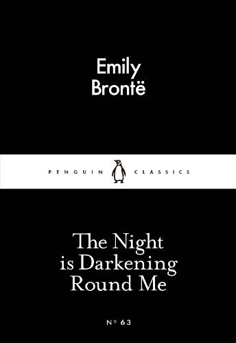 The Night is Darkening Round Me - Penguin Little Black Classics (Paperback)