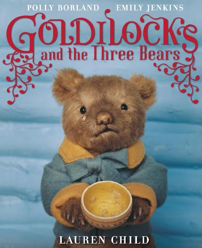 Goldilocks and the Three Bears - Lauren Child