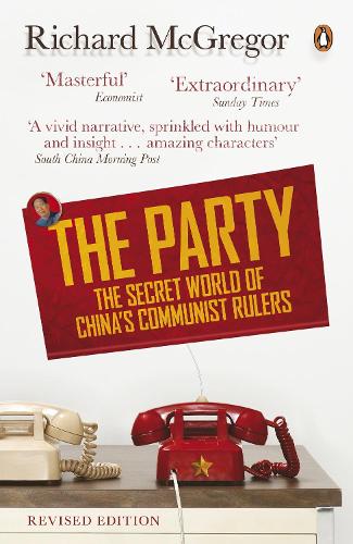 The Party: The Secret World of China's Communist Rulers (Paperback)