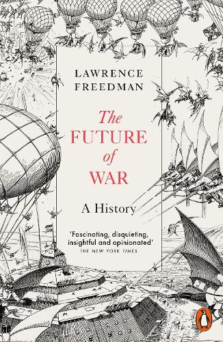 The Future of War: A History (Paperback)