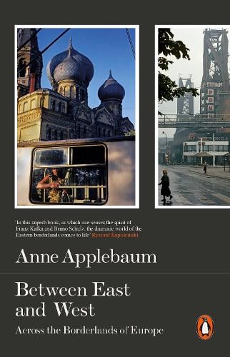 Between East and West: Across the Borderlands of Europe (Paperback)