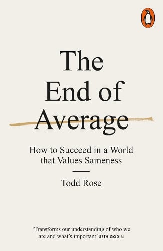 The End of Average: How to Succeed in a World That Values Sameness (Paperback)