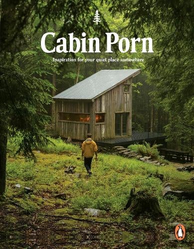 Cabin Porn by Zach Klein Steven Leckart Waterstones 