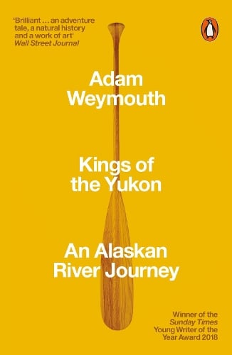 Kings of the Yukon: An Alaskan River Journey (Paperback)