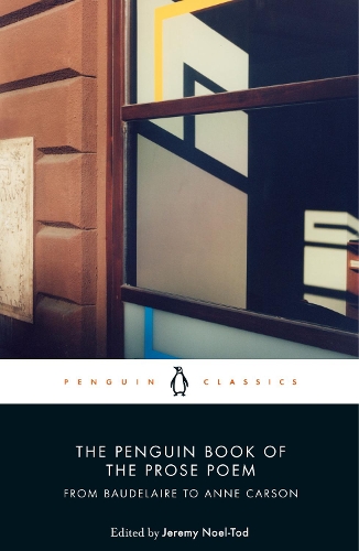 The Penguin Book of the Prose Poem: From Baudelaire to Anne Carson (Paperback)