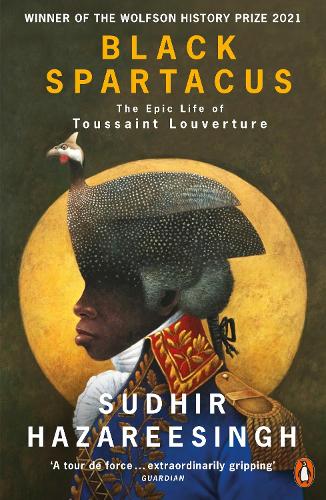 Black Spartacus: The Epic Life of Toussaint Louverture (Paperback)