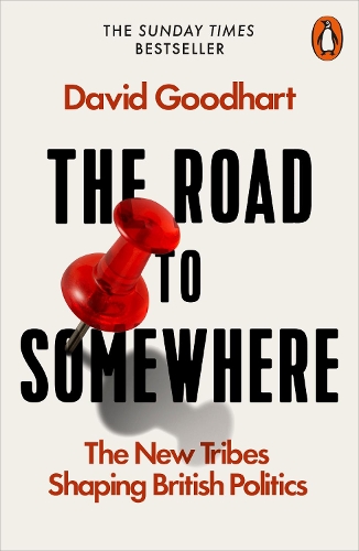 Cover The Road to Somewhere: The New Tribes Shaping British Politics