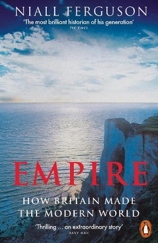 Empire: How Britain Made the Modern World (Paperback)