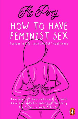 How to Have Feminist Sex: A Fairly Graphic Guide (Paperback)